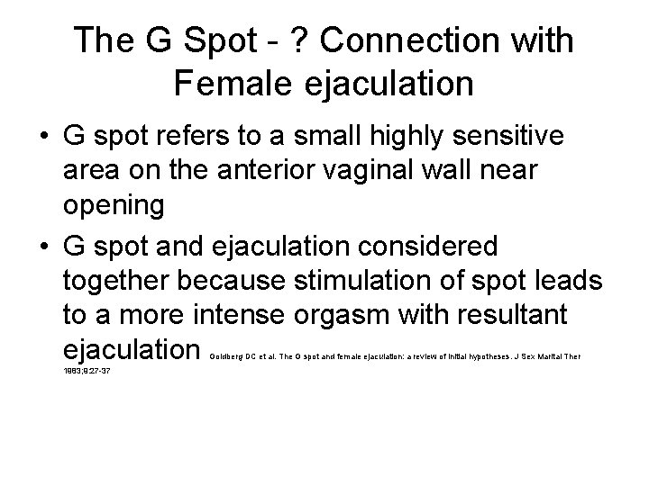 The G Spot - ? Connection with Female ejaculation • G spot refers to The G Spot - ? Connection with Female ejaculation • G spot refers to