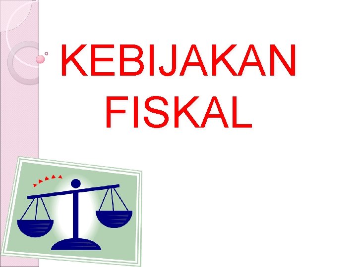 KEBIJAKAN FISKAL 