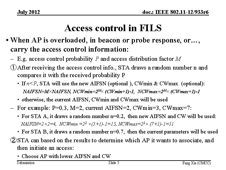 July 2012 doc. : IEEE 802. 11 -12/933 r 6 Access control in FILS