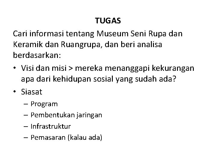 TUGAS Cari informasi tentang Museum Seni Rupa dan Keramik dan Ruangrupa, dan beri analisa