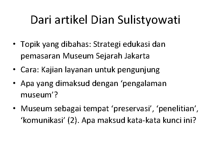 Dari artikel Dian Sulistyowati • Topik yang dibahas: Strategi edukasi dan pemasaran Museum Sejarah