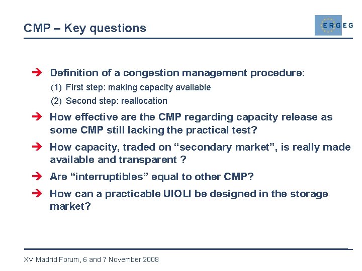 CMP – Key questions è Definition of a congestion management procedure: (1) First step:
