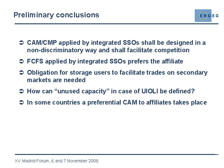 Preliminary conclusions Ü CAM/CMP applied by integrated SSOs shall be designed in a non-discriminatory