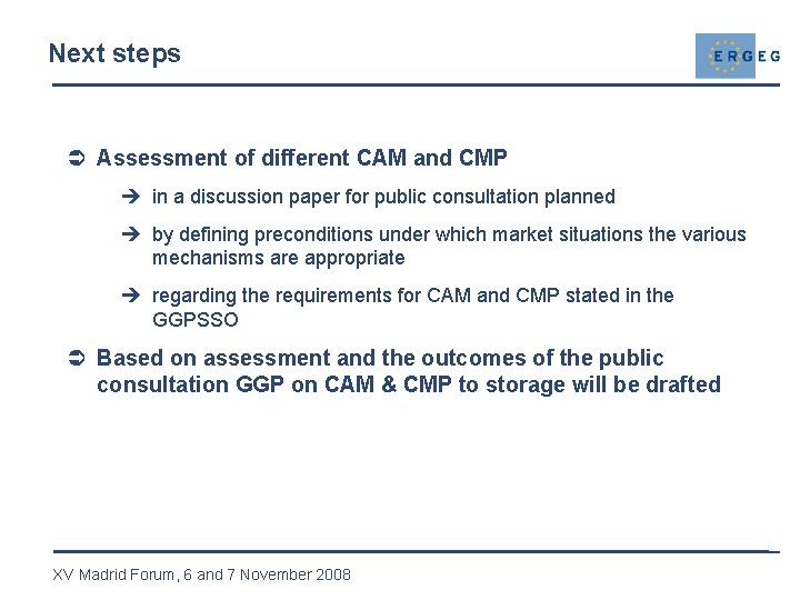 Next steps Ü Assessment of different CAM and CMP è in a discussion paper