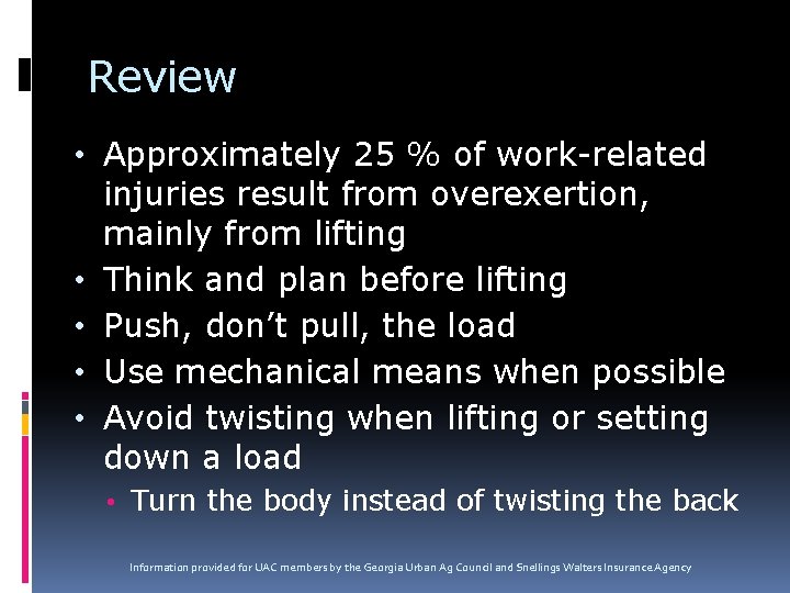 Review • Approximately 25 % of work-related injuries result from overexertion, mainly from lifting