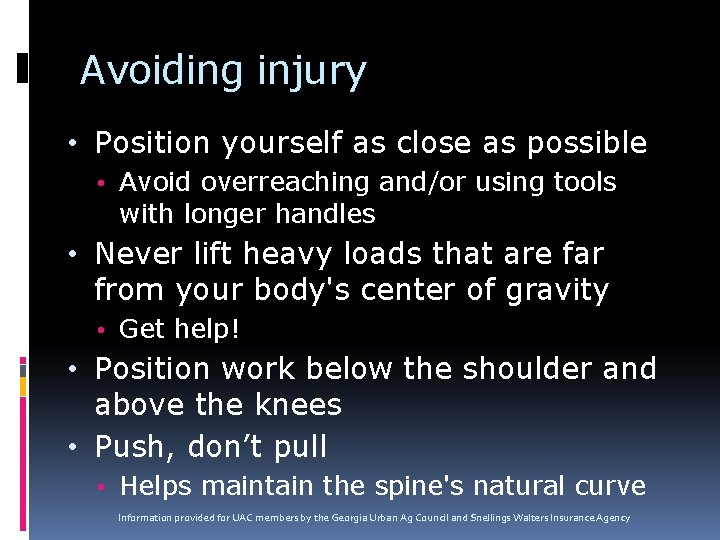 Avoiding injury • Position yourself as close as possible • Avoid overreaching and/or using