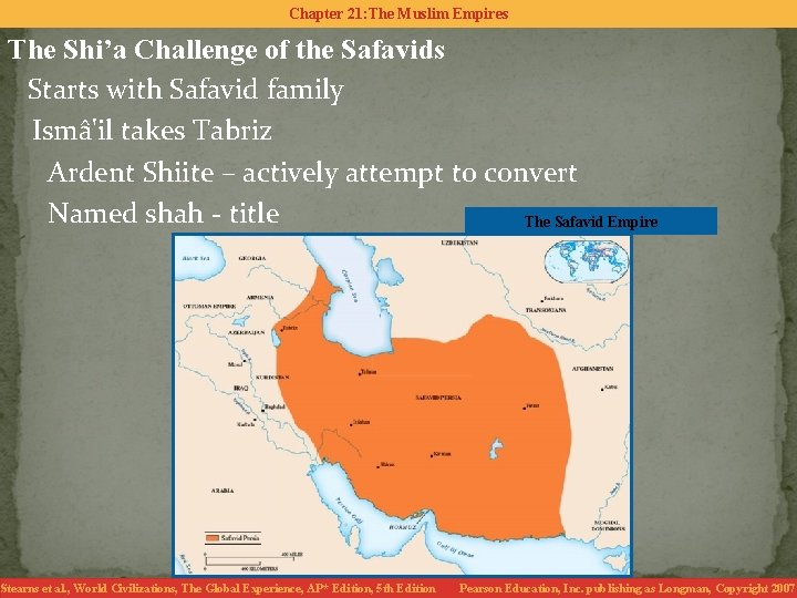 Chapter 21: The Muslim Empires The Shi’a Challenge of the Safavids Starts with Safavid