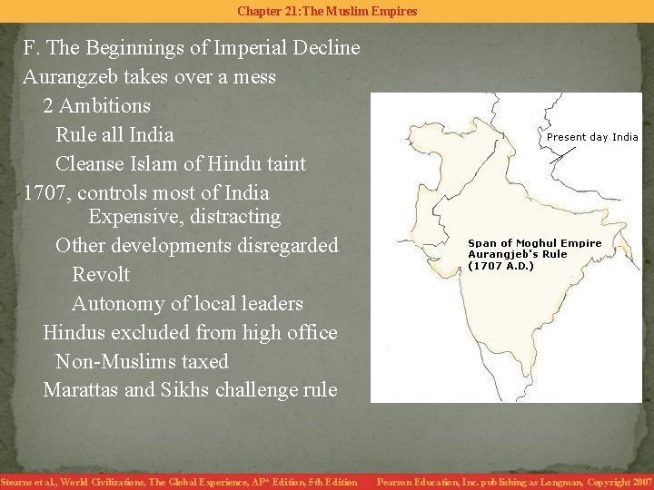 Chapter 21: The Muslim Empires F. The Beginnings of Imperial Decline Aurangzeb takes over