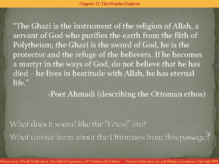 Chapter 21: The Muslim Empires “The Ghazi is the instrument of the religion of