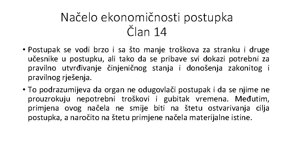 Načelo ekonomičnosti postupka Član 14 • Postupak se vodi brzo i sa što manje