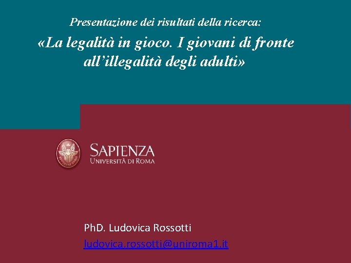 Presentazione dei risultati della ricerca: «La legalità in gioco. I giovani di fronte all’illegalità