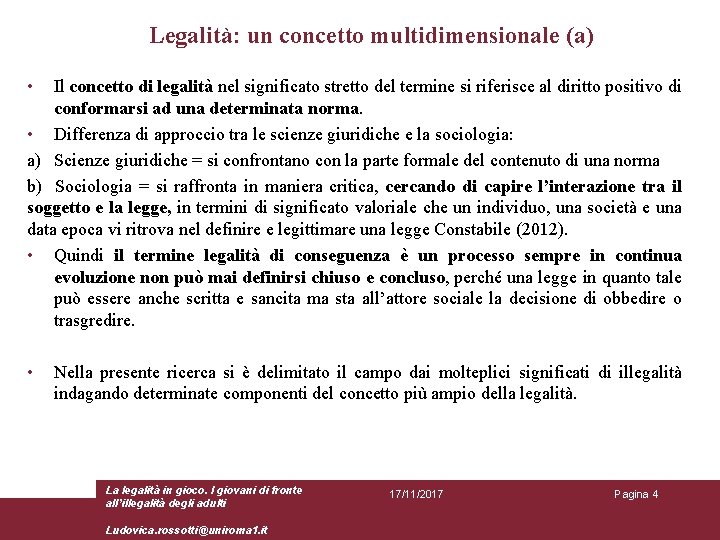 Legalità: un concetto multidimensionale (a) • Il concetto di legalità nel significato stretto del