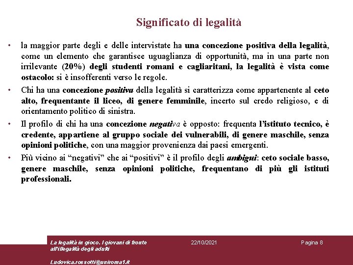 Significato di legalità • • la maggior parte degli e delle intervistate ha una