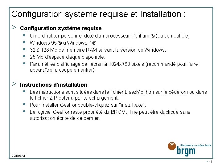 Configuration système requise et Installation : > > Configuration système requise • • •