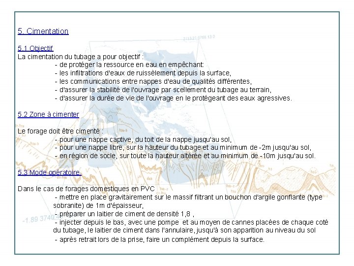 5. Cimentation 5. 1 Objectif La cimentation du tubage a pour objectif : -