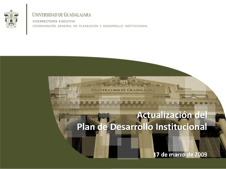 Actualización del Plan de Desarrollo Institucional 17 de marzo de 2009 