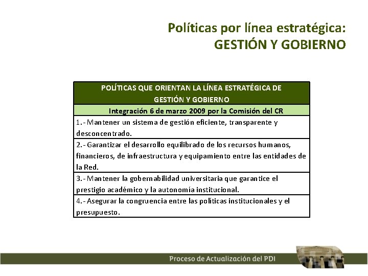 Políticas por línea estratégica: GESTIÓN Y GOBIERNO POLÍTICAS QUE ORIENTAN LA LÍNEA ESTRATÉGICA DE