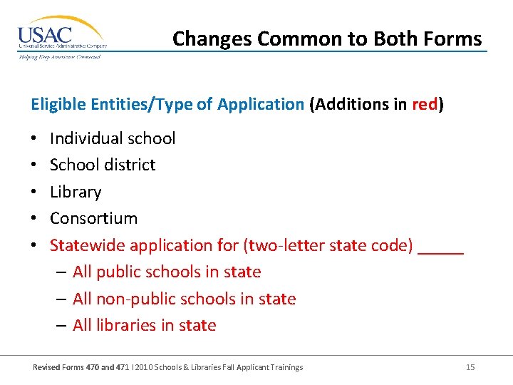 Changes Common to Both Forms Eligible Entities/Type of Application (Additions in red) • •