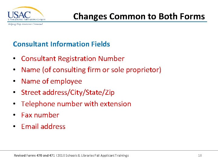 Changes Common to Both Forms Consultant Information Fields • • Consultant Registration Number Name