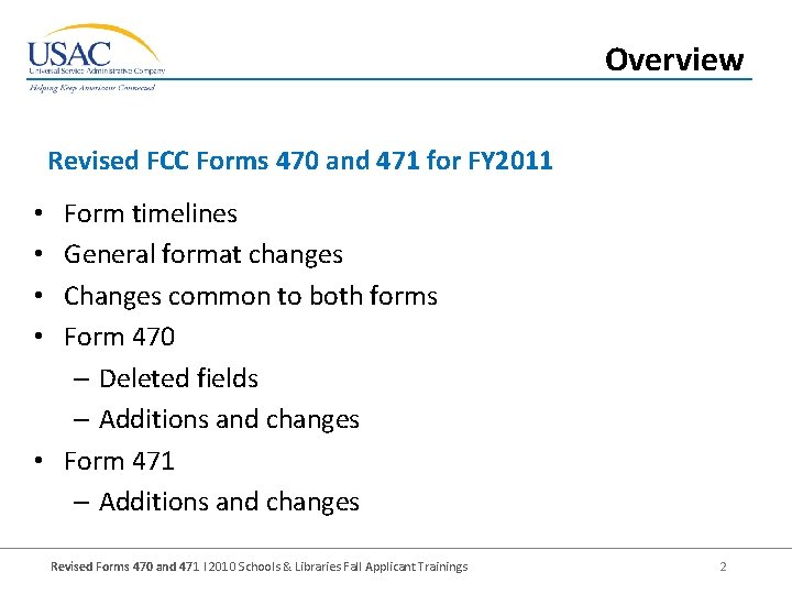 Overview Revised FCC Forms 470 and 471 for FY 2011 Form timelines General format