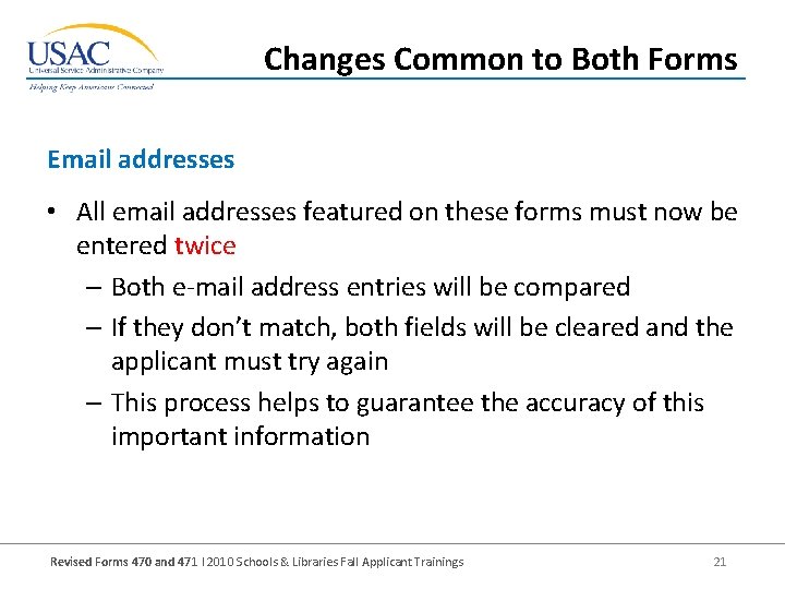 Changes Common to Both Forms Email addresses • All email addresses featured on these