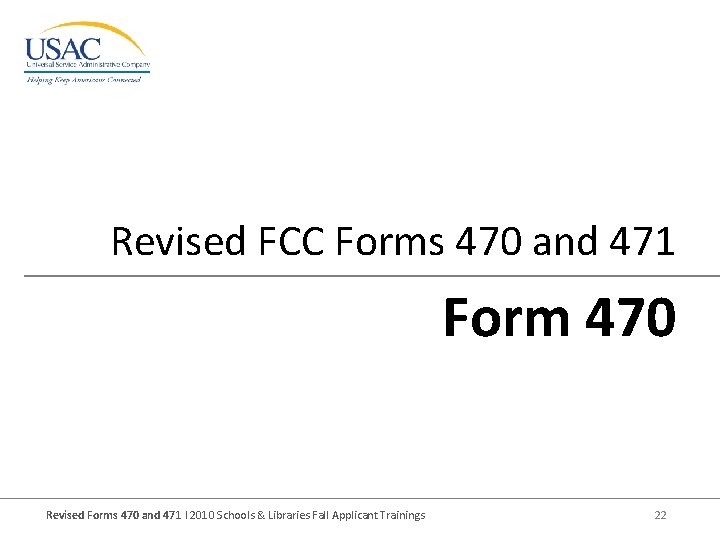 Revised FCC Forms 470 and 471 Form 470 Revised Forms 470 and 471 I