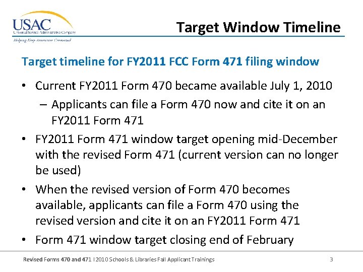 Target Window Timeline Target timeline for FY 2011 FCC Form 471 filing window •