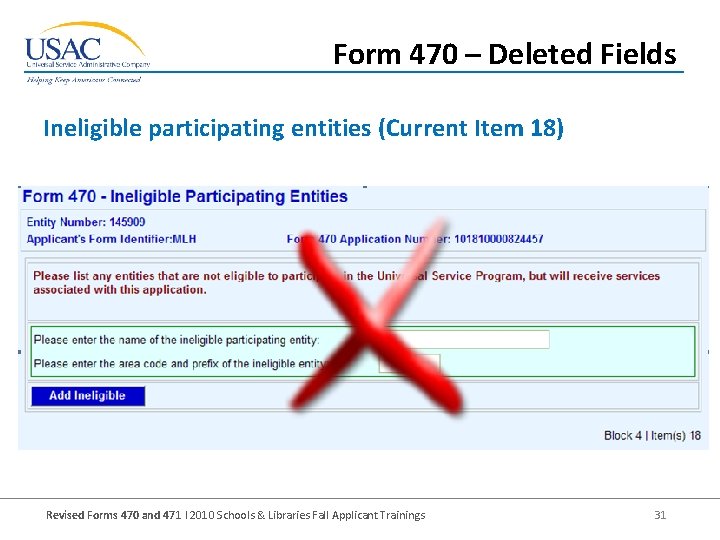 Form 470 – Deleted Fields Ineligible participating entities (Current Item 18) Revised Forms 470