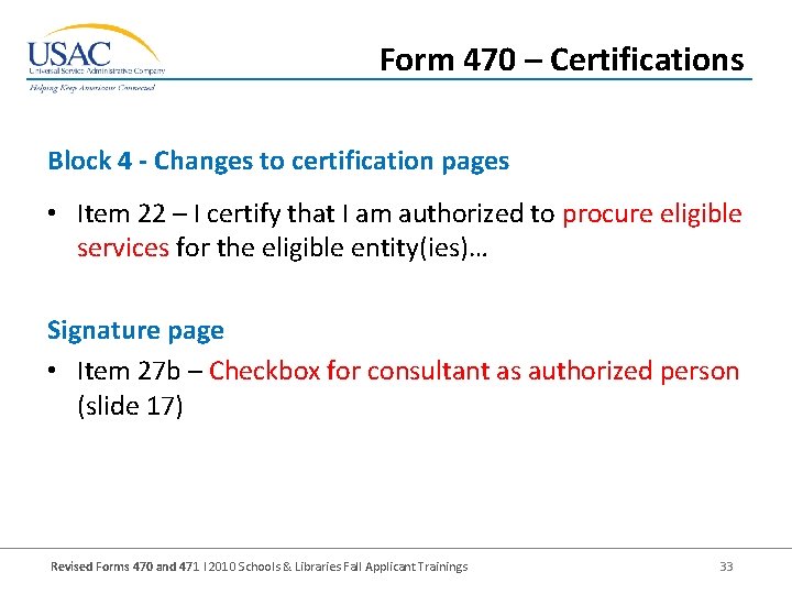 Form 470 – Certifications Block 4 - Changes to certification pages • Item 22