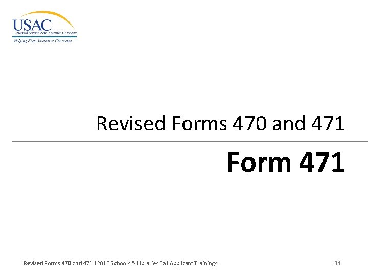 Revised Forms 470 and 471 Form 471 Revised Forms 470 and 471 I 2010