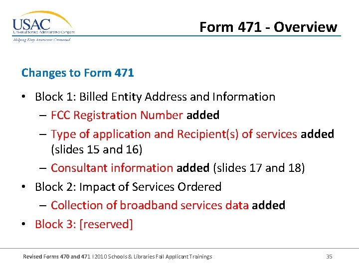 Form 471 - Overview Changes to Form 471 • Block 1: Billed Entity Address