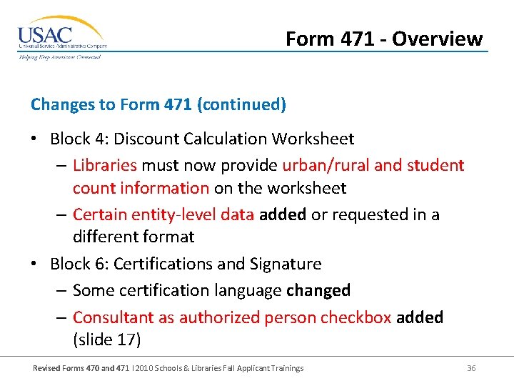Form 471 - Overview Changes to Form 471 (continued) • Block 4: Discount Calculation