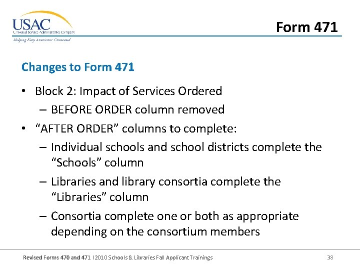 Form 471 Changes to Form 471 • Block 2: Impact of Services Ordered –