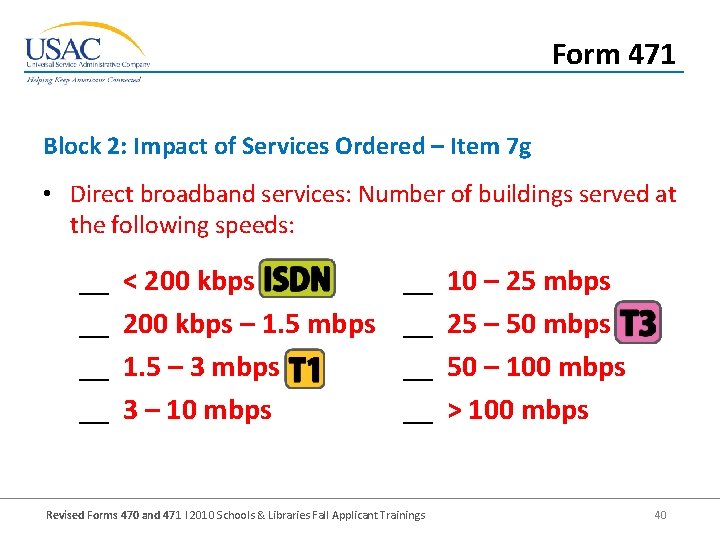 Form 471 Block 2: Impact of Services Ordered – Item 7 g • Direct