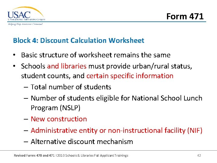 Form 471 Block 4: Discount Calculation Worksheet • Basic structure of worksheet remains the