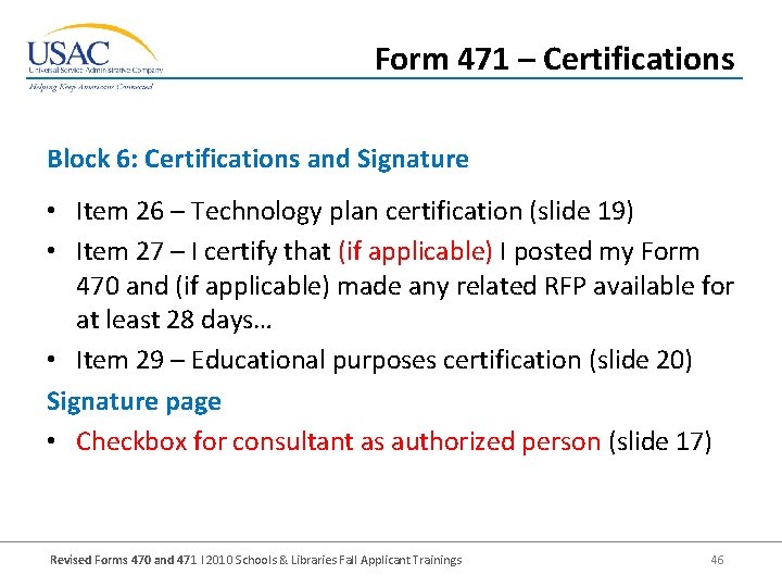 Form 471 – Certifications Block 6: Certifications and Signature • Item 26 – Technology