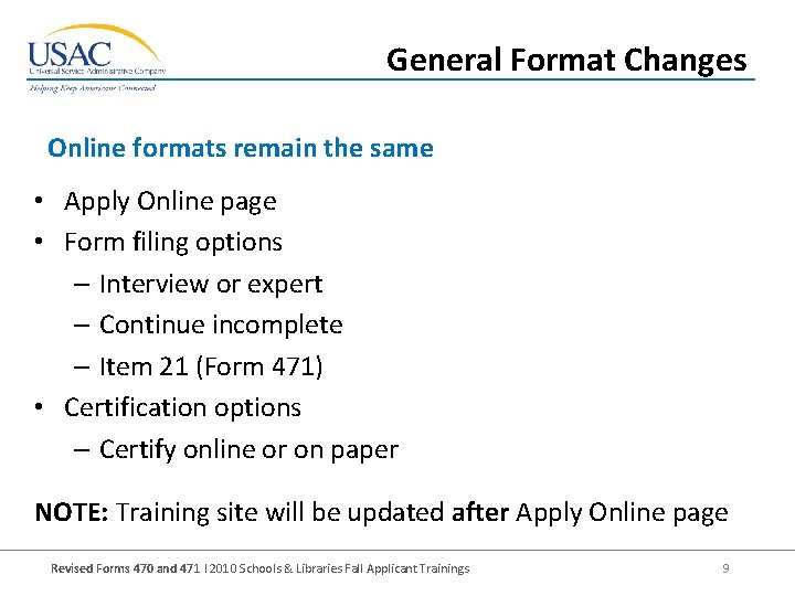 General Format Changes Online formats remain the same • Apply Online page • Form