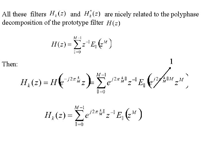 All these filters and are nicely related to the polyphase decomposition of the prototype