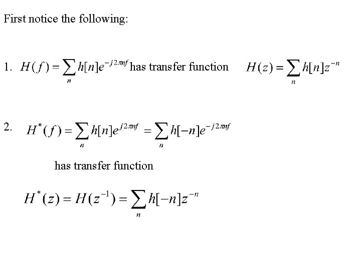 First notice the following: 1. has transfer function 2. has transfer function 