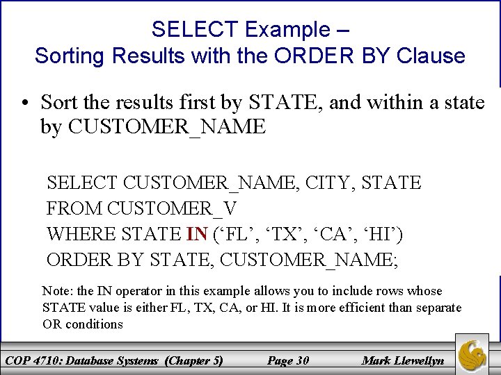 SELECT Example – Sorting Results with the ORDER BY Clause • Sort the results