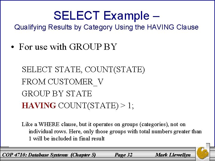 SELECT Example – Qualifying Results by Category Using the HAVING Clause • For use