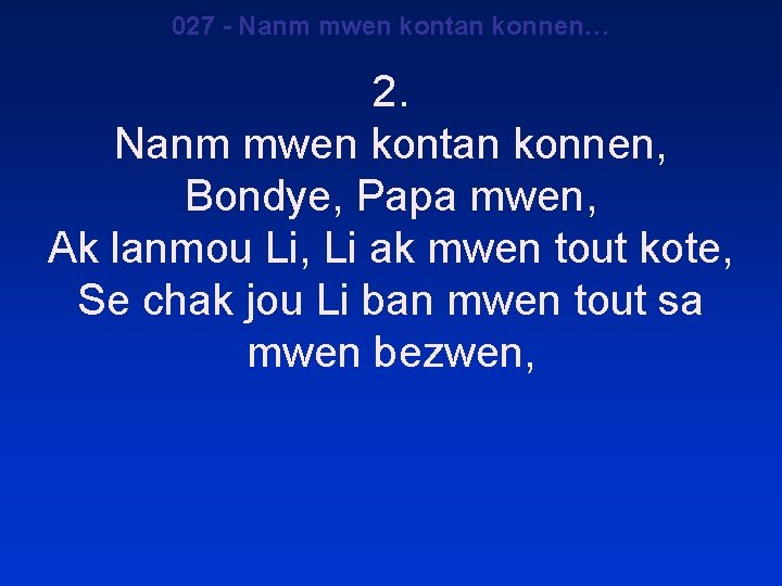 027 - Nanm mwen kontan konnen… 2. Nanm mwen kontan konnen, Bondye, Papa mwen,