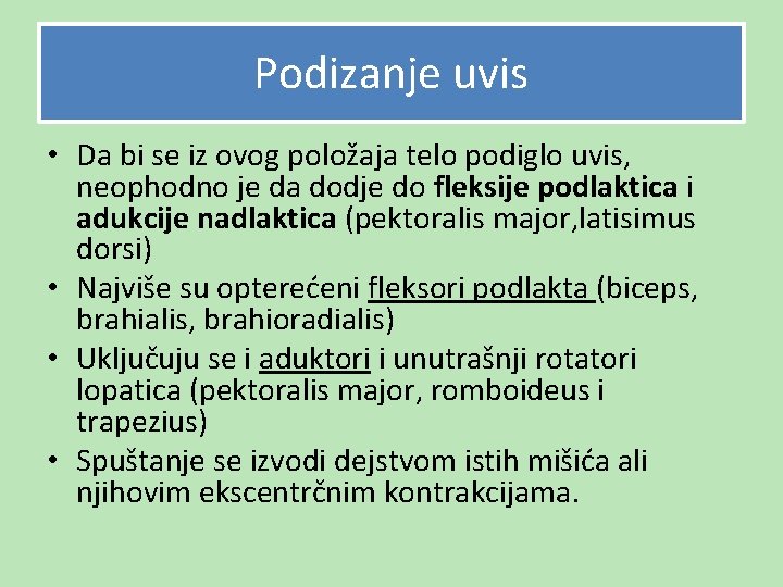 Podizanje uvis • Da bi se iz ovog položaja telo podiglo uvis, neophodno je