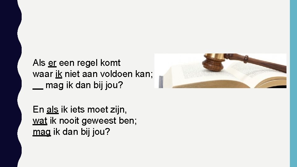 Als er een regel komt waar ik niet aan voldoen kan; mag ik dan
