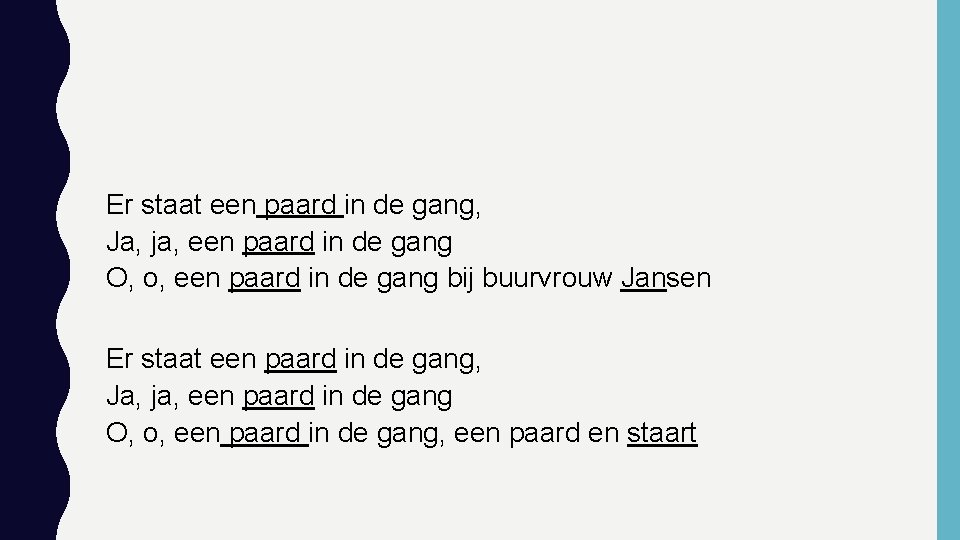 Er staat een paard in de gang, Ja, ja, een paard in de gang