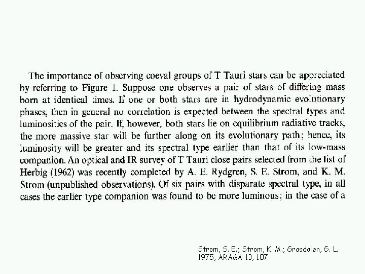 Strom, S. E. ; Strom, K. M. ; Grasdalen, G. L. 1975, ARA&A 13,