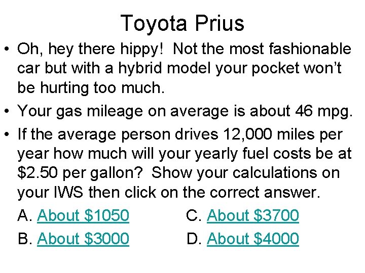 Toyota Prius • Oh, hey there hippy! Not the most fashionable car but with