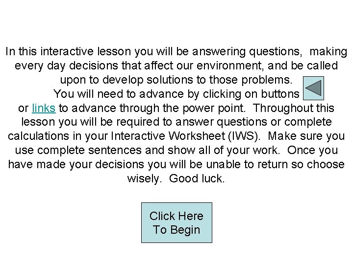 In this interactive lesson you will be answering questions, making every day decisions that