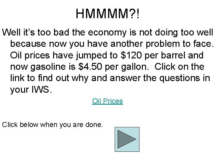 HMMMM? ! Well it’s too bad the economy is not doing too well because