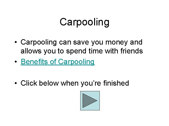 Carpooling • Carpooling can save you money and allows you to spend time with